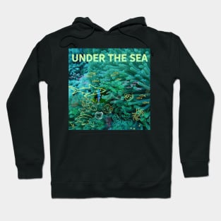 under the sea,blue sea,sea creatures,Turtle, puffer fish, starfish, shrimp, shark, tropical fish, sea horse, seaweed, sardines, squid, crabs, clams Hoodie